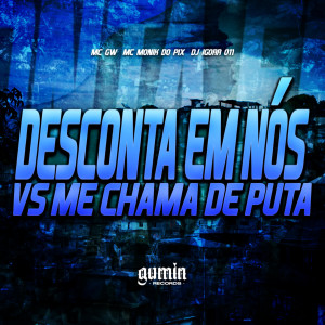อัลบัม Desconta em Nós Vs Me Chama de Puta (Explicit) ศิลปิน DJ IGOR 011