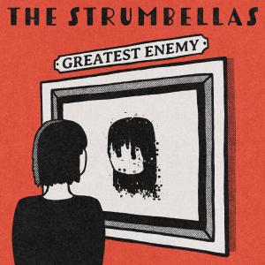 อัลบัม Greatest Enemy ศิลปิน The Strumbellas