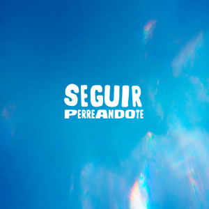 ดาวน์โหลดและฟังเพลง Seguir Perreandote (Explicit) พร้อมเนื้อเพลงจาก SixCandles