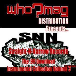 อัลบัม WHO?MAG Distribution Presents The .99 Download Instrumental Collection, Vol. 3 ศิลปิน Straight-N-Narrow