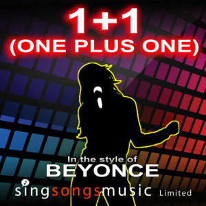 收聽2010s Karaoke Band的1+1 (One Plus One) (In the style of Beyonce)歌詞歌曲