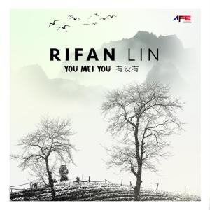 Dengarkan You Mei You lagu dari Rifan Lin dengan lirik