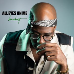 Braveheart的專輯All Eyes On Me (Explicit)