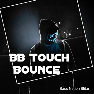 Bass Nation Blitar的專輯BB Touch Bounce