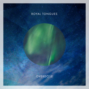Royal Tongues的专辑Overdose