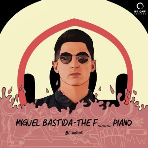 The F___ Piano dari Miguel Bastida