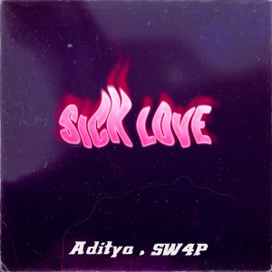 Listen to SICKLOVE song with lyrics from Aditya