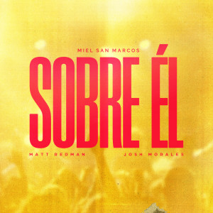 Miel San Marcos的專輯Sobre Él