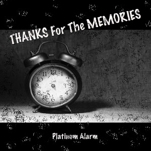 Listen to Thanks for the Memories song with lyrics from Platinum Alarm
