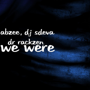 Listen to We Were song with lyrics from Abzee