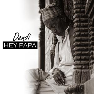 Album Hey Papa oleh Dendi
