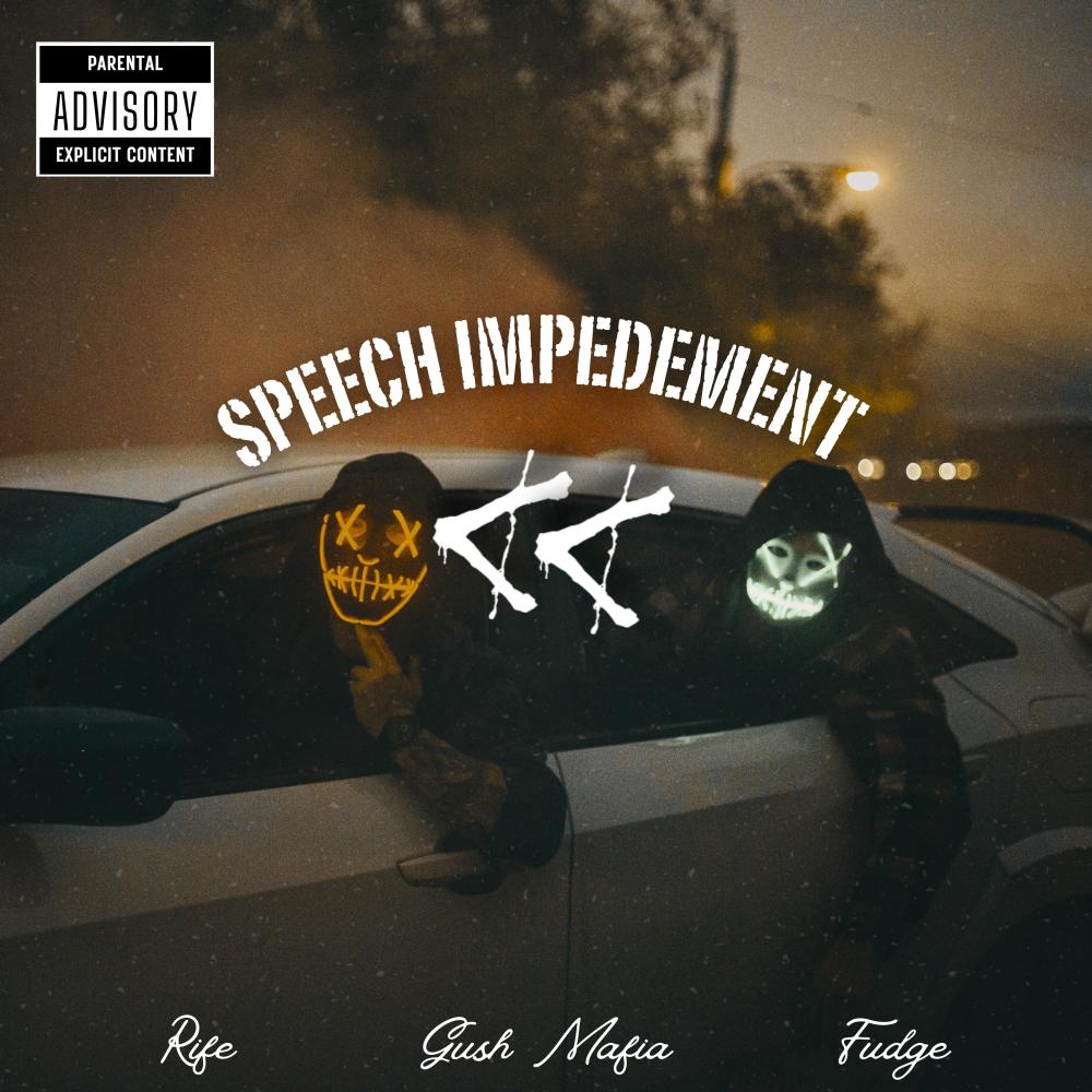 Speech Impedement (feat. Rife & Fudge) (Explicit)