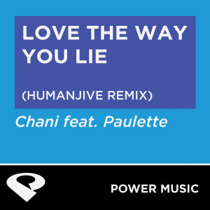收聽Power Music Workout的Love the Way You Lie (featuring. Paulette) (Humanjive Extended Mix)歌詞歌曲