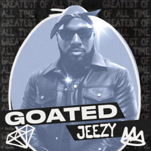 อัลบัม GOATED: Jeezy (Explicit) ศิลปิน Jeezy