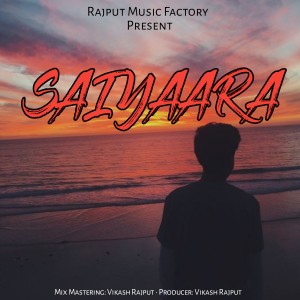 Dengarkan Saiyaara lagu dari Vikash Rajput dengan lirik