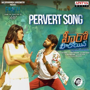 Dengarkan lagu Pervert Song (From "Hero Heroine") nyanyian Nakash Aziz dengan lirik