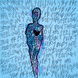 收聽jherz的everybody has feelings, stop pretending you don't. (Explicit)歌詞歌曲