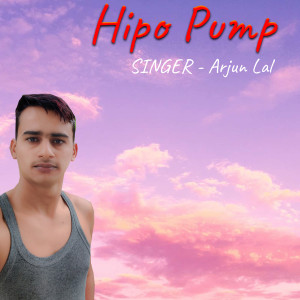 Listen to Hipo Pump (Instrumental Version) song with lyrics from Arjun Lal
