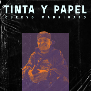 ดาวน์โหลดและฟังเพลง Tinta y Papel พร้อมเนื้อเพลงจาก CUERVO MADRIGATO