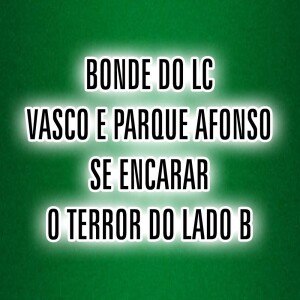 Album BONDE DO LC VASCO E PARQUE AFONSO SE ENCARAR O TERROR DO LADO B from MC RAMON DJ
