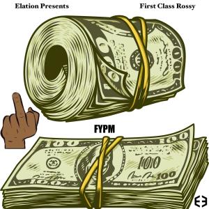 อัลบัม FYPM (feat. First Class Rossy) (Explicit) ศิลปิน Elation Presents