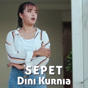 收聽Dini Kurnia的Sepet歌詞歌曲