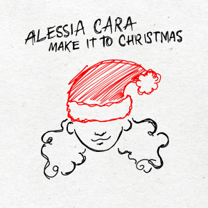 收聽Alessia Cara的Make It To Christmas歌詞歌曲