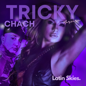 收听Tricky Moreira的Latin Skies (Original Mix)歌词歌曲