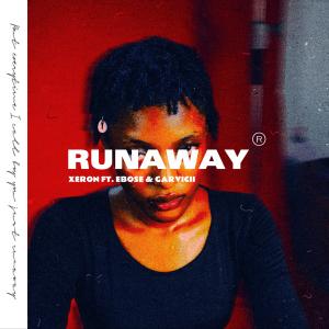 ดาวน์โหลดและฟังเพลง RunAway (feat. Ebose & Garvicii) พร้อมเนื้อเพลงจาก xeron
