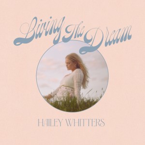 Hailey Whitters的專輯Living The Dream (Deluxe Edition)