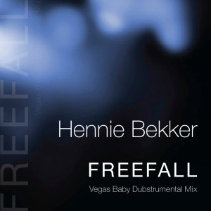 Hennie Bekker的專輯Freefall (Vegas Baby Dubstrumental Mix)