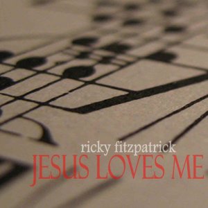 收聽Ricky Fitzpatrick的Jesus Loves Me歌詞歌曲