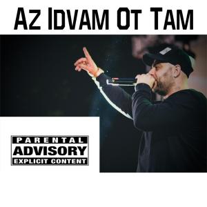 Az Idvam Ot Tam (feat. Shosho & Andre) (Explicit)