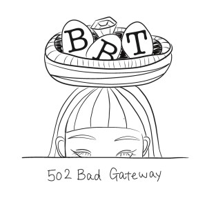 Listen to 502 Bad Gateway song with lyrics from BBT