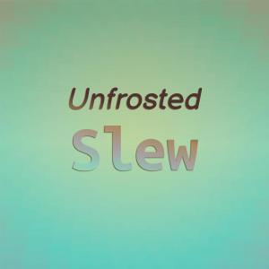 Album Unfrosted Slew oleh Various