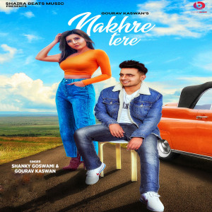 Dengarkan Nakhre Tere lagu dari Gourav Kaswan dengan lirik