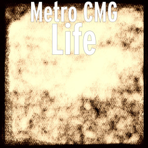 Life dari Metro CMG