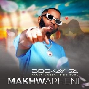 Listen to Makhwapheni song with lyrics from B33Kay SA