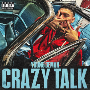 Listen to Crazy Talk (Explicit) song with lyrics from young demon