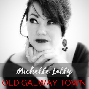 อัลบัม Old Galway Town ศิลปิน Michelle Lally