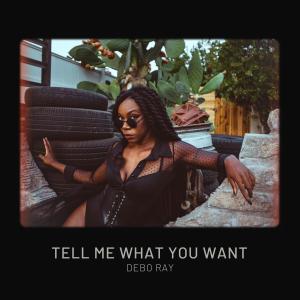 Debo Ray的專輯Tell Me What You Want