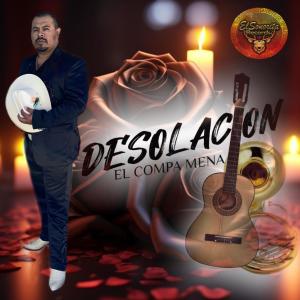 收聽El Compa Mena的Desolacion歌詞歌曲