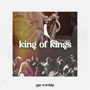 GPC Worship的專輯King of Kings (feat. Jeremy Daigle)