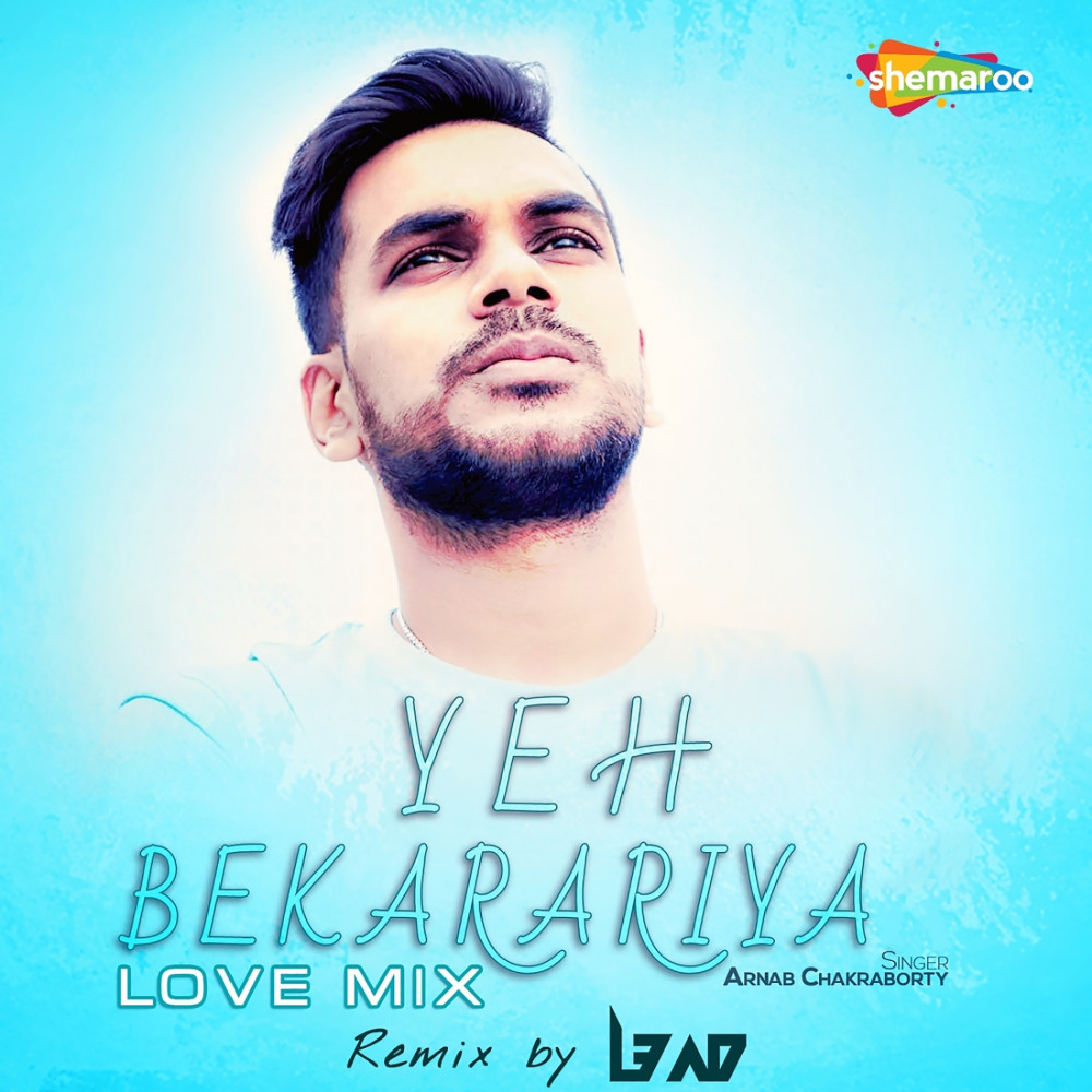 Yeh Bekarariya Love Mix (Remix Version)