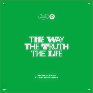 อัลบัม The Way The Truth The Life (feat. Alexander Pappas) [Studio] ศิลปิน Celebration Music