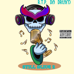 R.T.P. DA DREAM的專輯Still Alive 2 (Explicit)