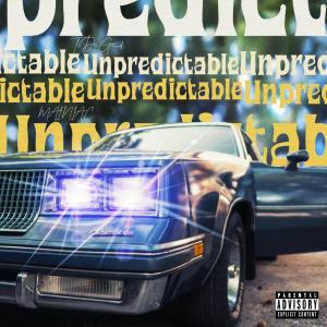 收聽TCDAGAWD的Unpredictable (feat. Mainiac) (Explicit)歌詞歌曲
