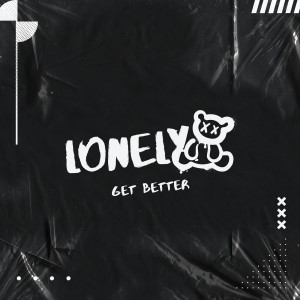 Get Better的專輯Lonely