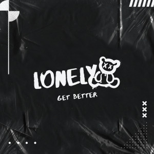 收聽Get Better的Lonely歌詞歌曲
