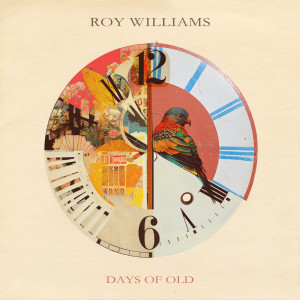 Album Days of Old from Roy Williams
